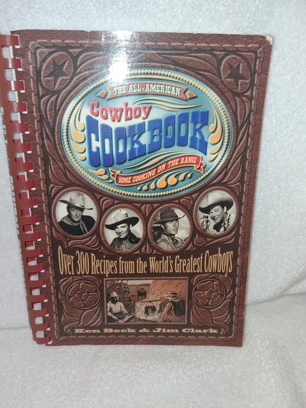 The All-American Cowboy Cookbook: Over 300 Recipes from the World's Greatest...